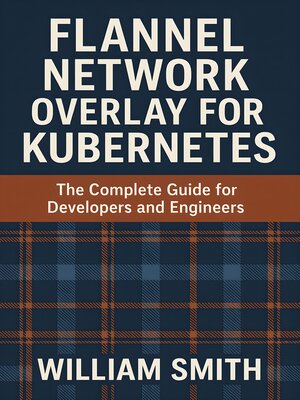 cover image of Flannel Network Overlay for Kubernetes